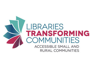 A maroon and blue logo that says "Libraries Transforming Communities" with the words "Accessible Small and Rural Communities" beneath it.